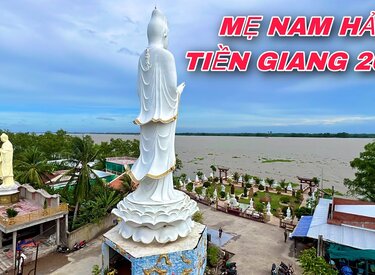 Thiền viện Chùa Mẹ Nam Hải Tiền Giang và Chùa Liên Hoa Tiền Giang