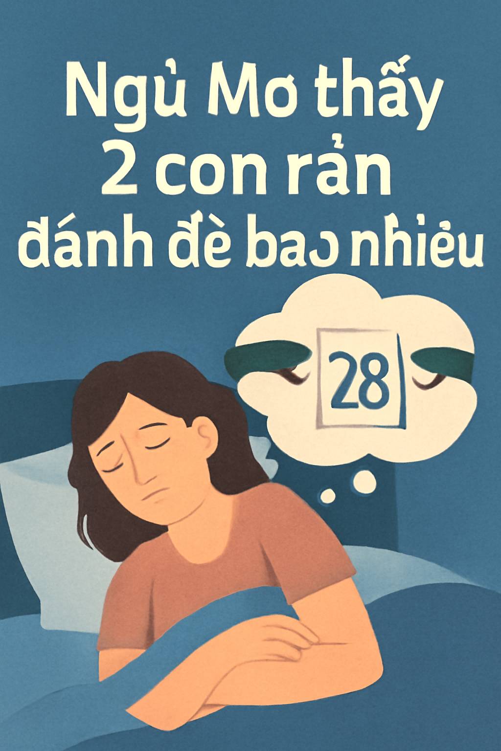 Mơ thấy 2 con rắn đánh đề bao nhiêu? Điềm gì? Đánh số mấy