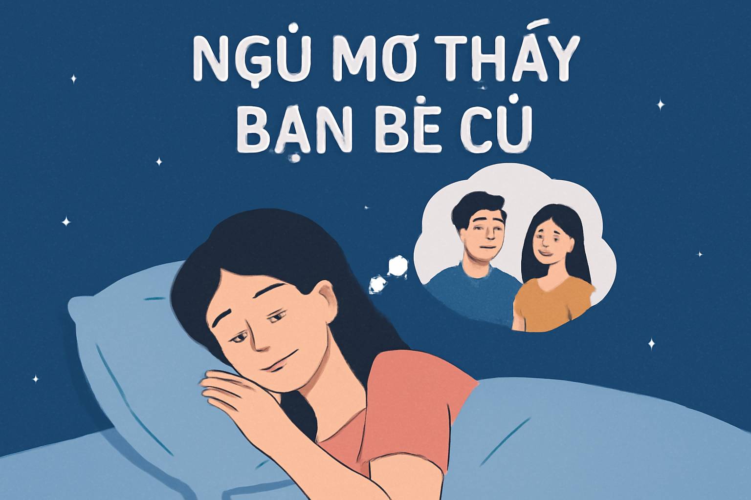 Mơ thấy bạn bè cũ là điềm gì? Đánh số mấy?