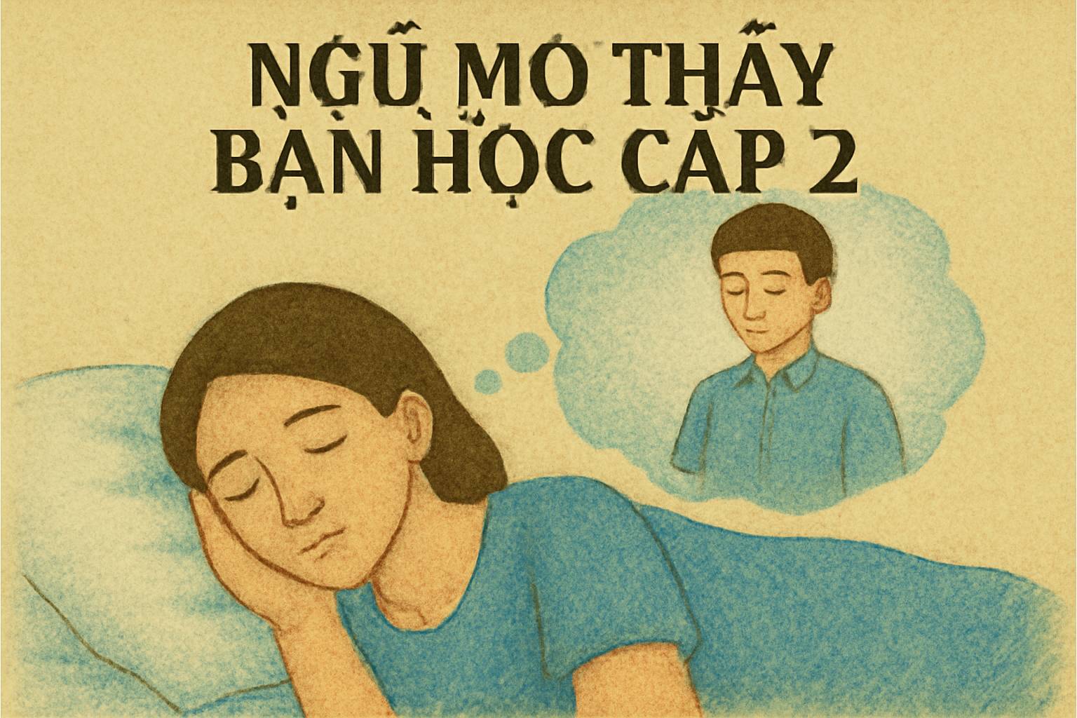 Mơ thấy bạn học cấp 2 là điềm gì? Đánh số mấy