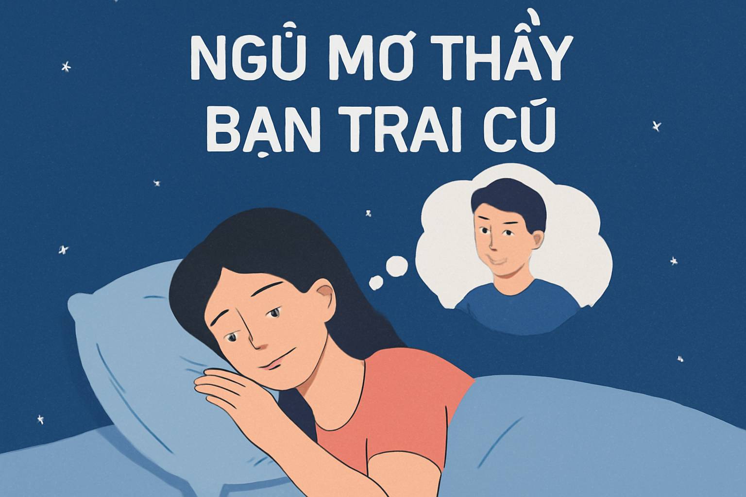 Mơ thấy bạn trai cũ là điềm gì? Đánh số mấy?