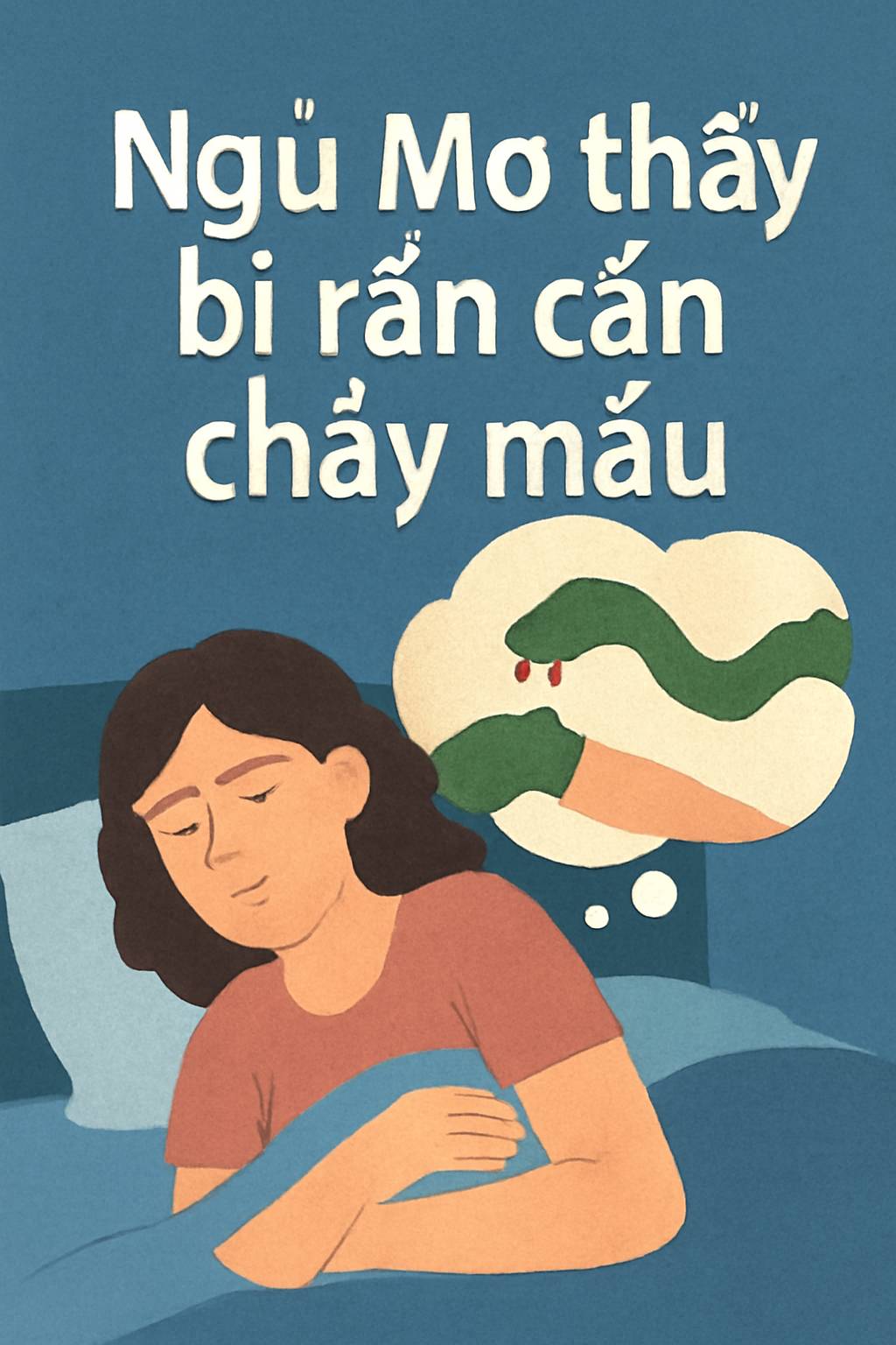 Mơ thấy bị rắn cắn chảy máu là điềm gì? Đánh số mấy