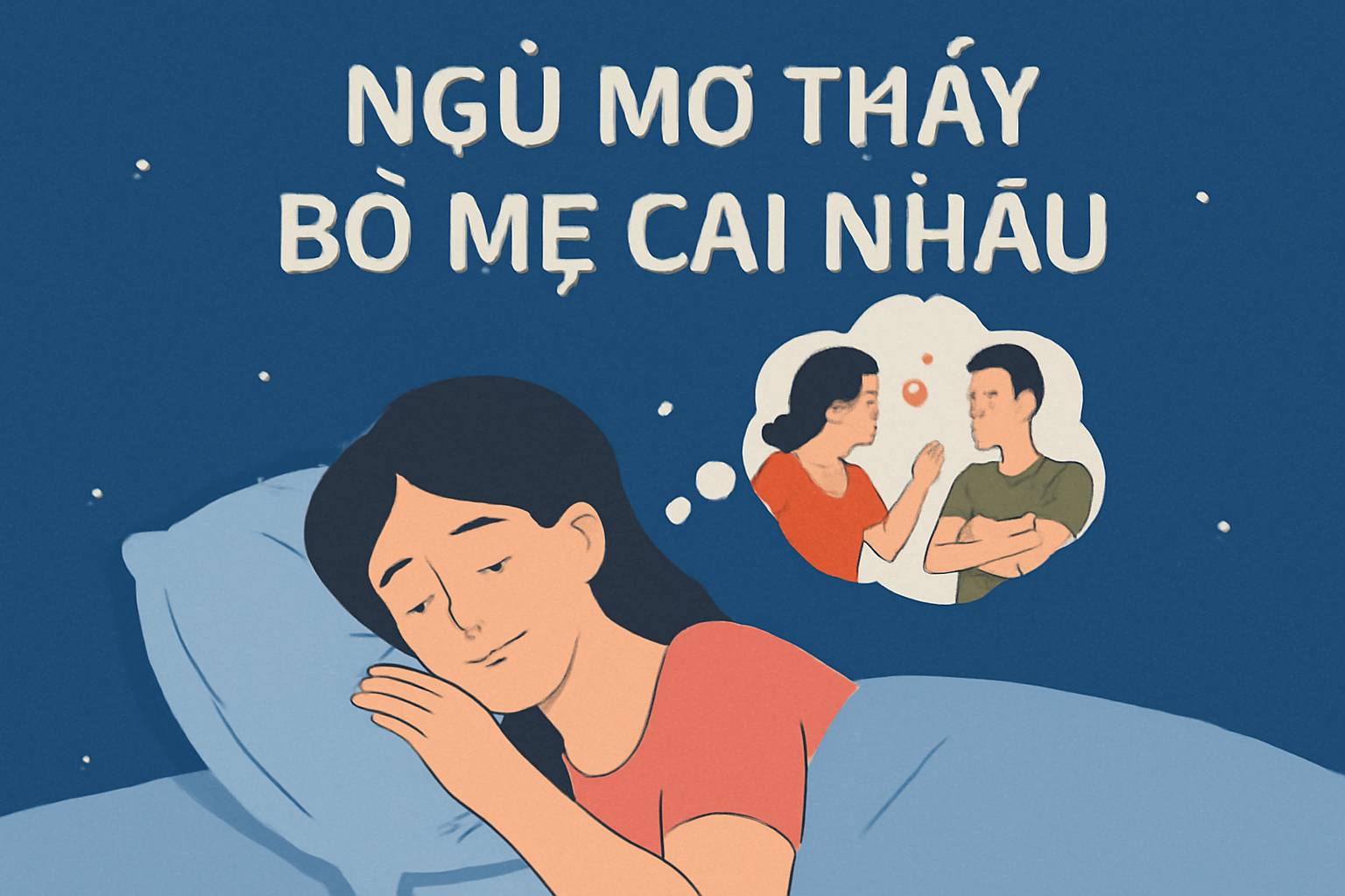 Mơ thấy bố mẹ cãi nhau là điềm gì? Đánh số mấy?