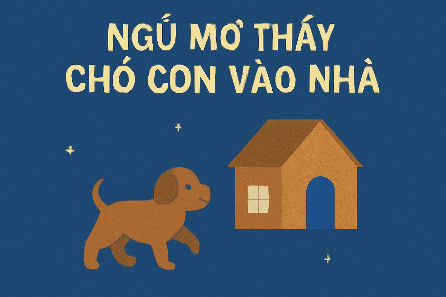 Mơ thấy chó con vào nhà là điềm gì? Đánh số mấy?