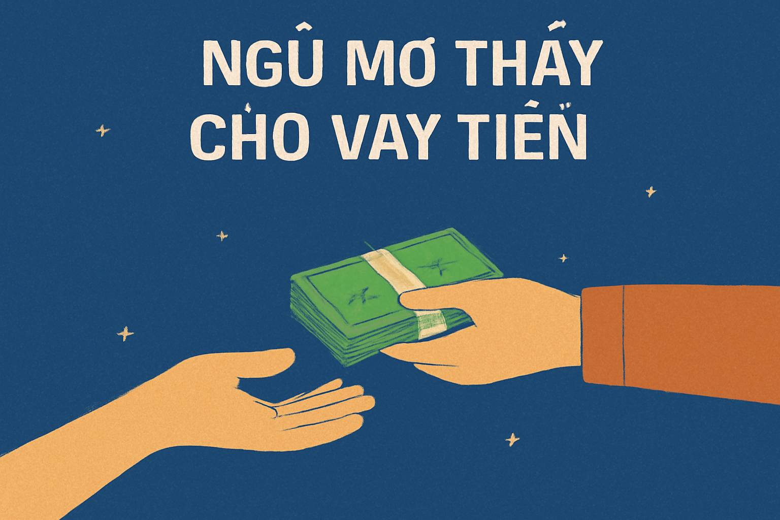 Mơ thấy cho vay tiền là điềm gì? Đánh số mấy