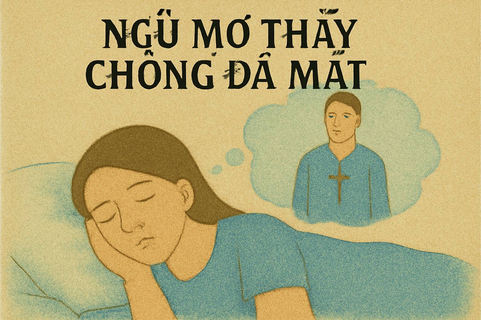 Mơ thấy chồng đã mất là điềm gì? Đánh số mấy