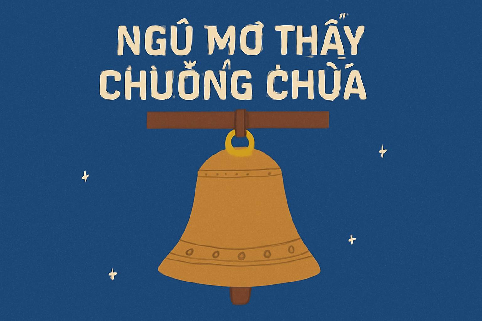 Mơ thấy chuông chùa là điềm gì? Đánh số mấy?