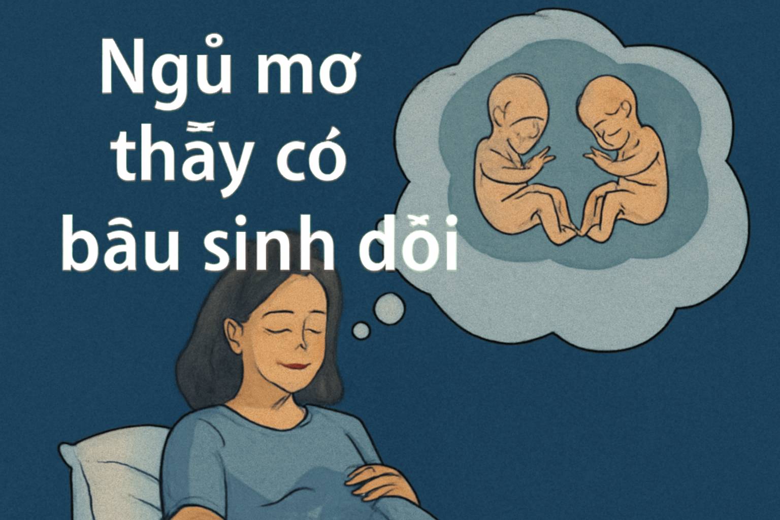 Nằm mơ thấy "có bầu sinh đôi" là điềm gì, đánh con số nào?