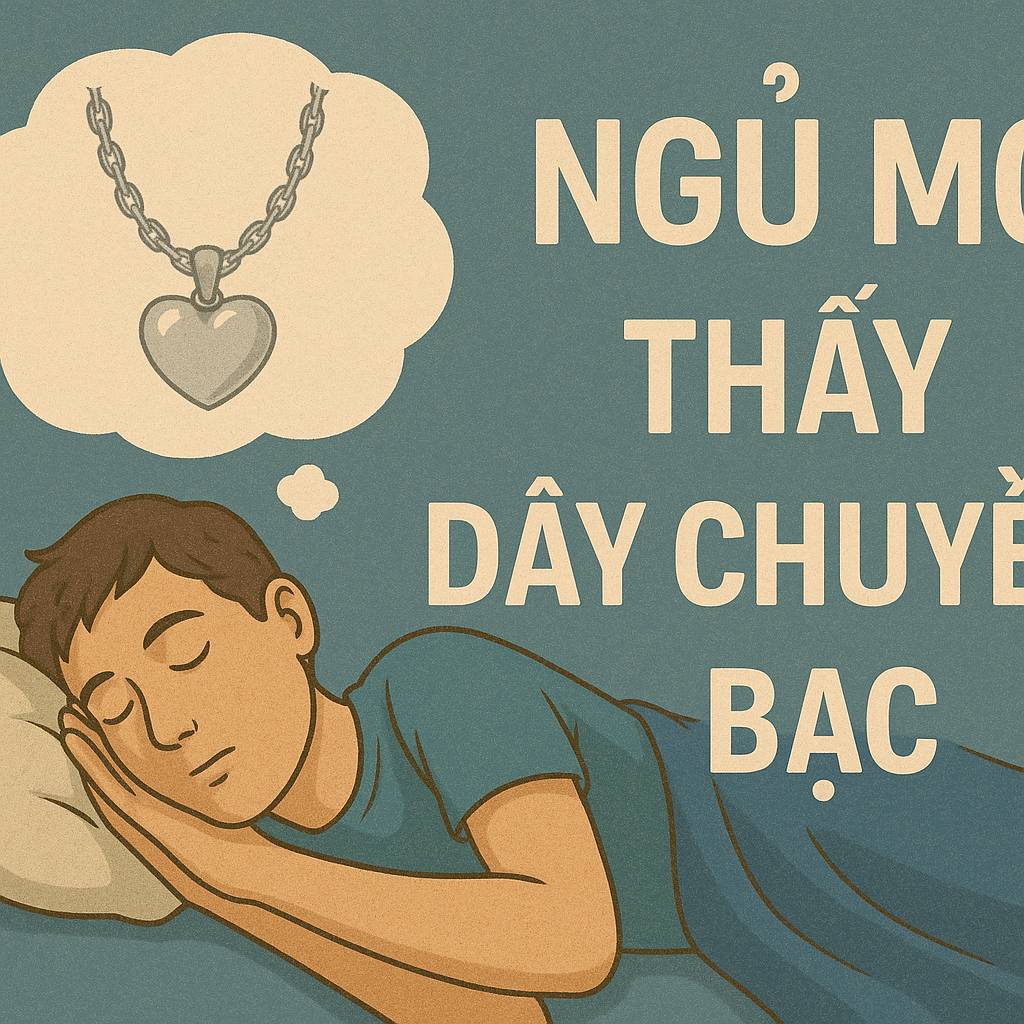 Mơ thấy dây chuyền bạc là điềm gì? Đánh số mấy