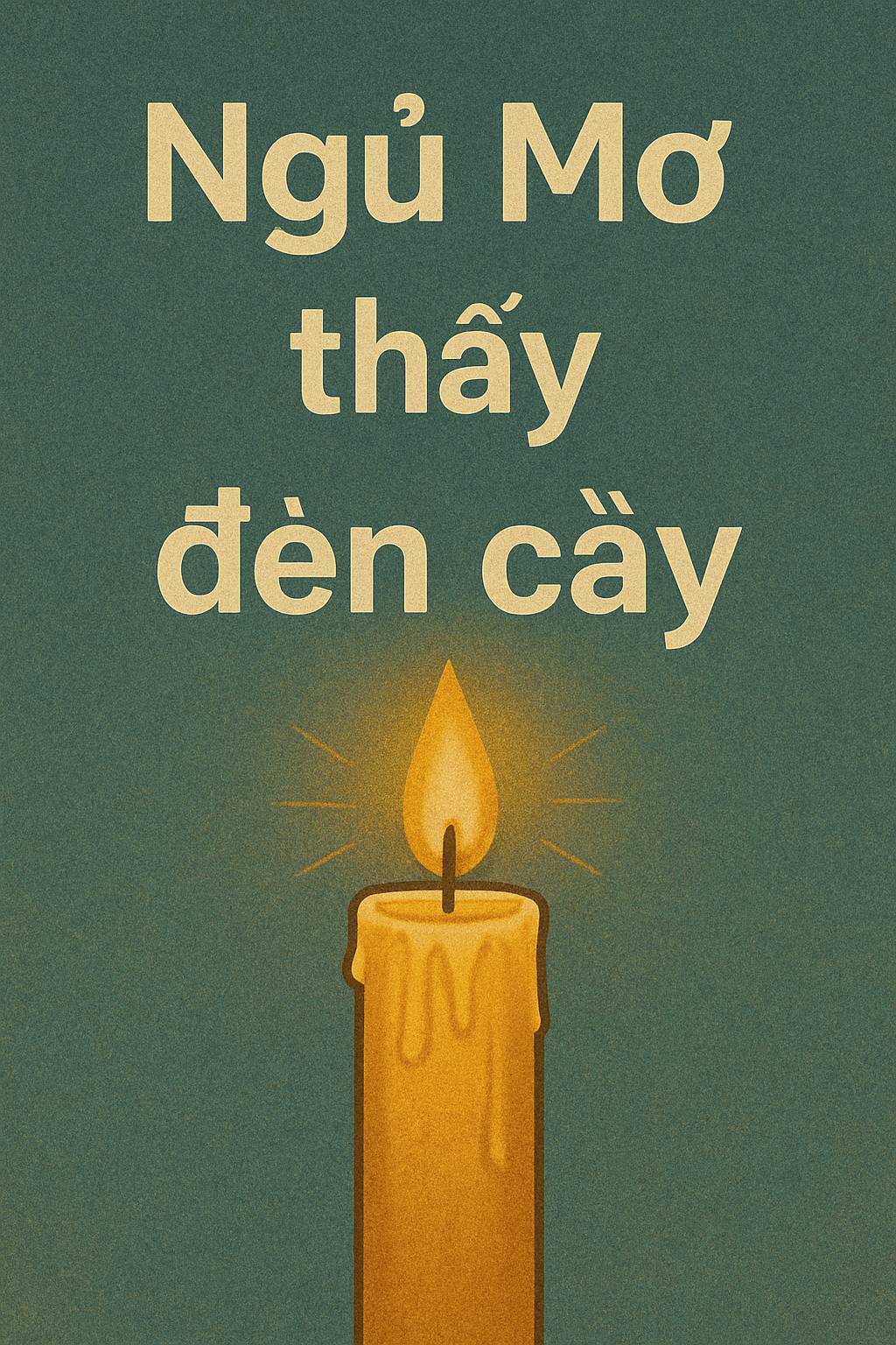 Mơ thấy đèn cầy là điềm gì? Đánh số mấy?