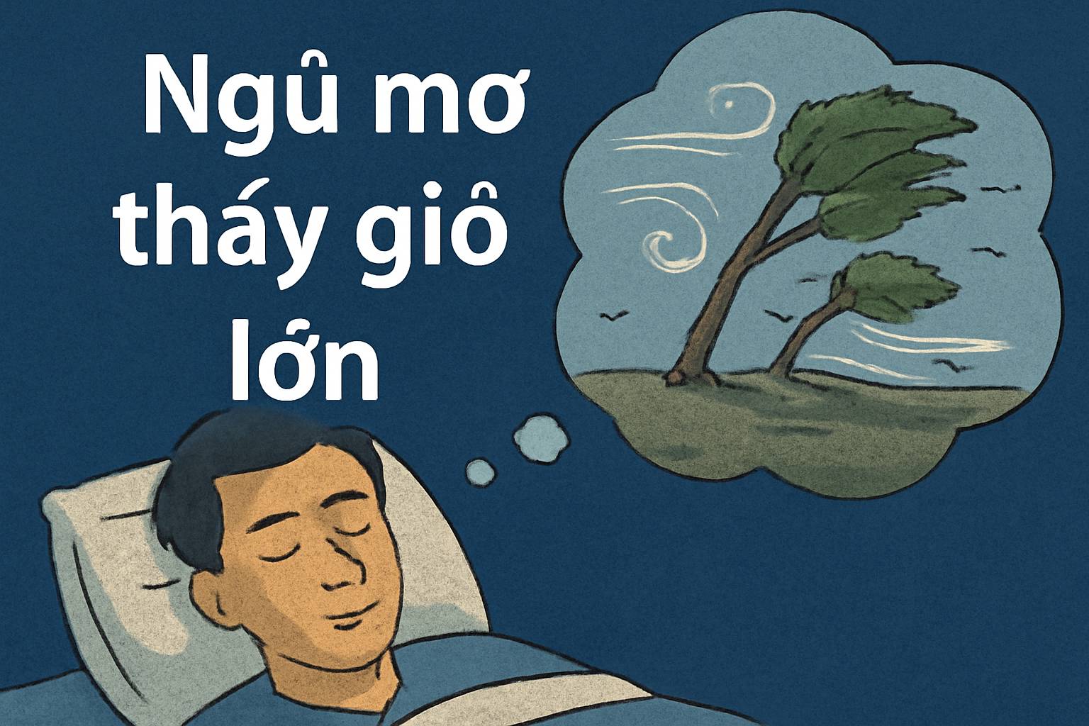 Mơ thấy gió lớn là điềm gì? Đánh số mấy?