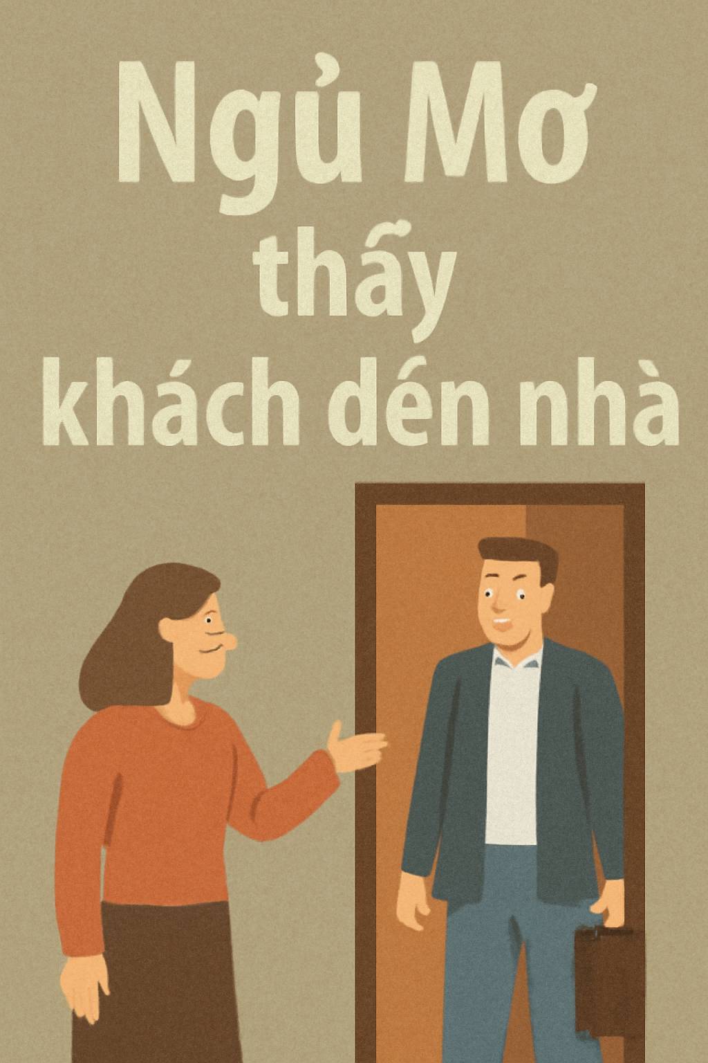 Mơ thấy khách đến nhà là điềm gì? Đánh số mấy?