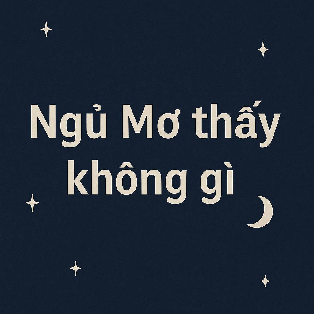 Mơ thấy không gì là điềm gì? Đánh số mấy?