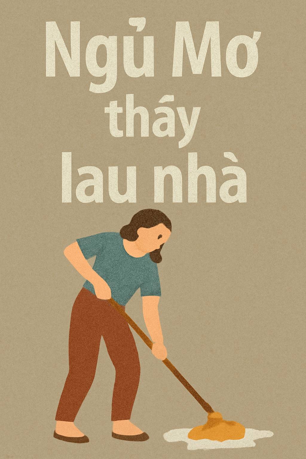 Mơ thấy lau nhà là điềm gì? Đánh số mấy?