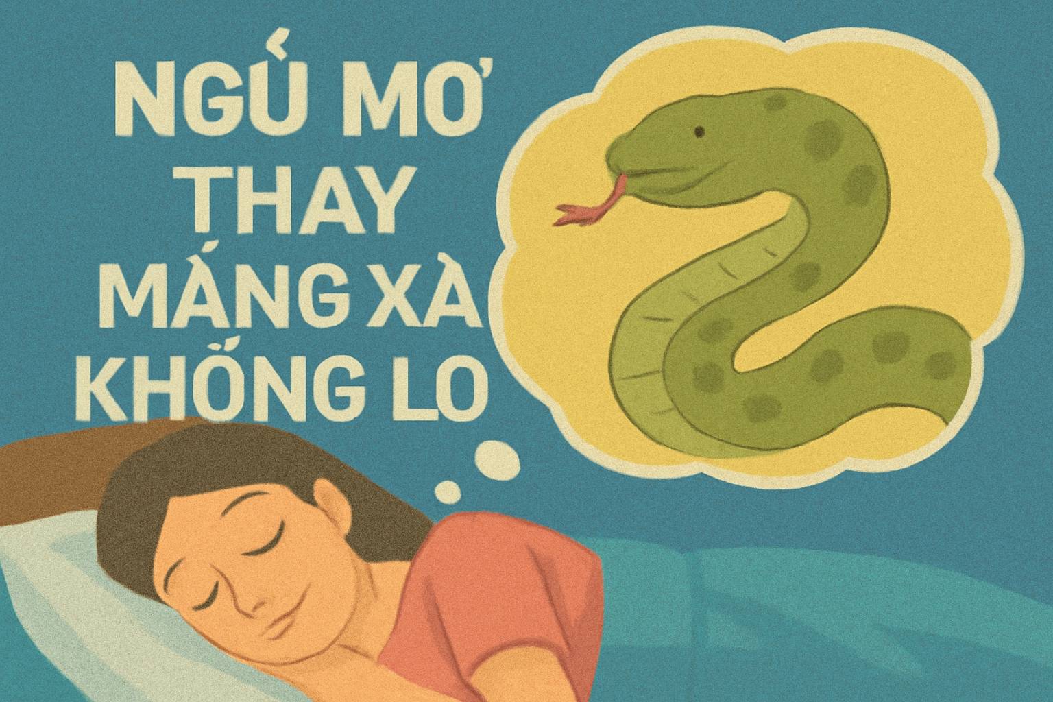 Mơ thấy mãng xà khổng lồ là điềm gì? Đánh số mấy