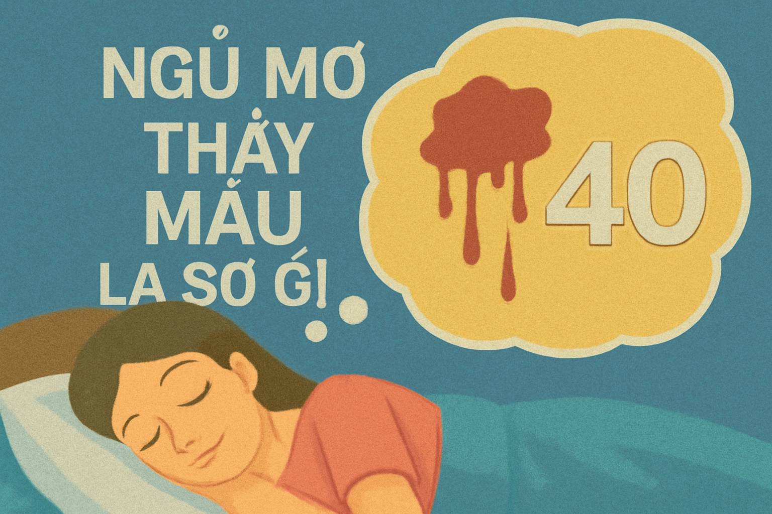 Mơ thấy máu là điềm gì? Đánh số mấy?