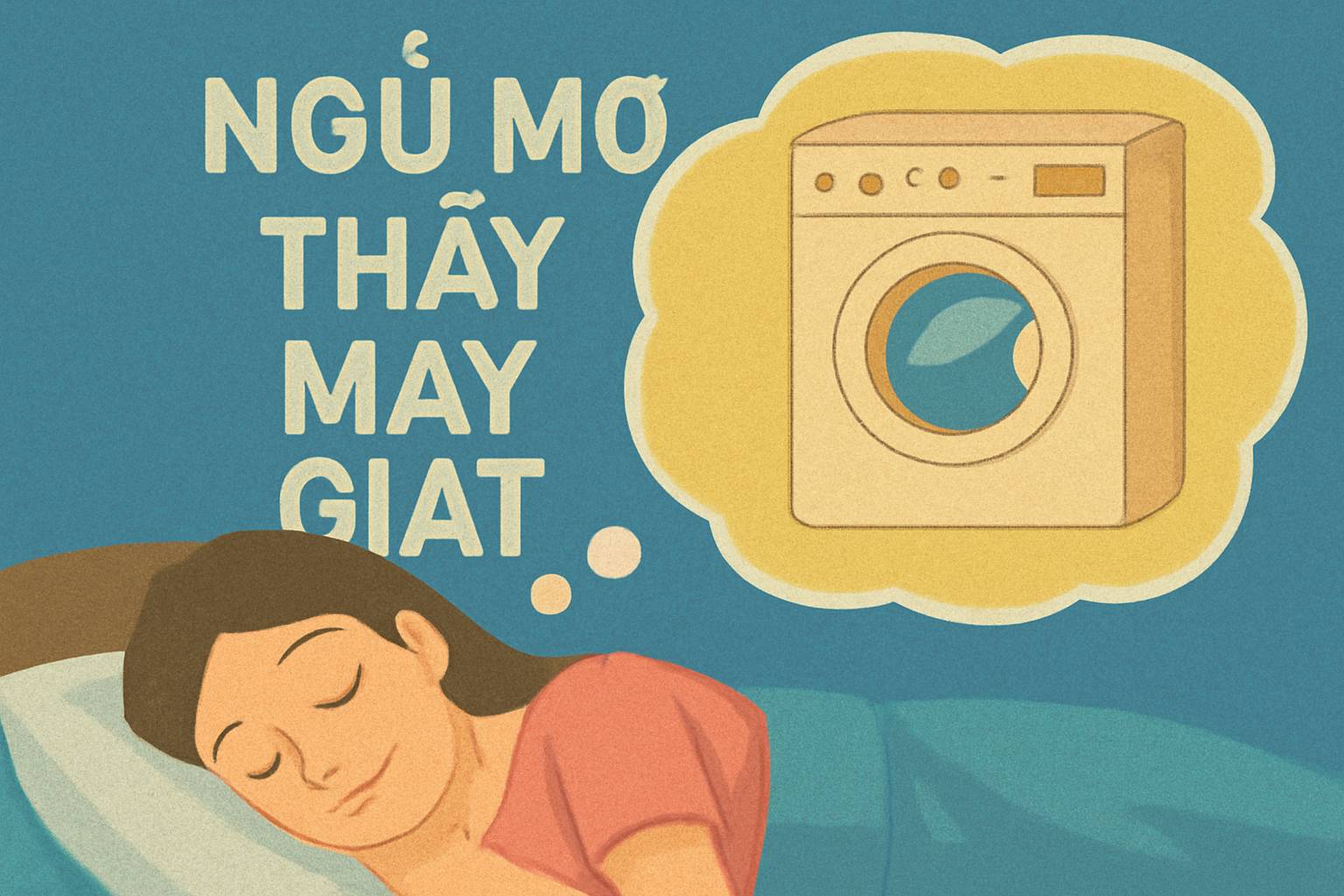 Mơ thấy máy giặt là điềm gì? Đánh số mấy?