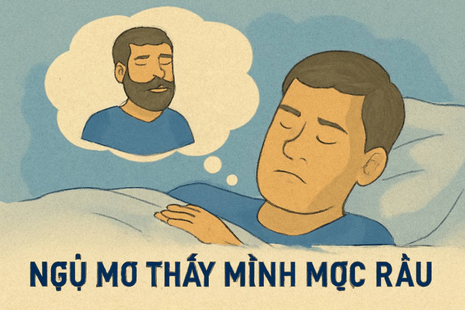 Mơ thấy mình mọc râu là điềm gì? Đánh số mấy?
