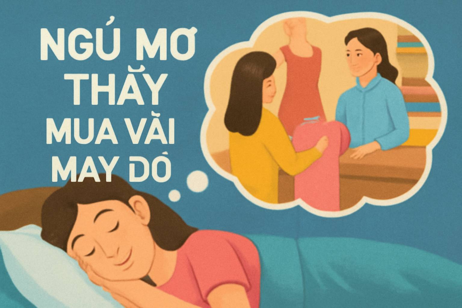 Mơ thấy mua vải may đồ là điềm gì? Đánh số mấy
