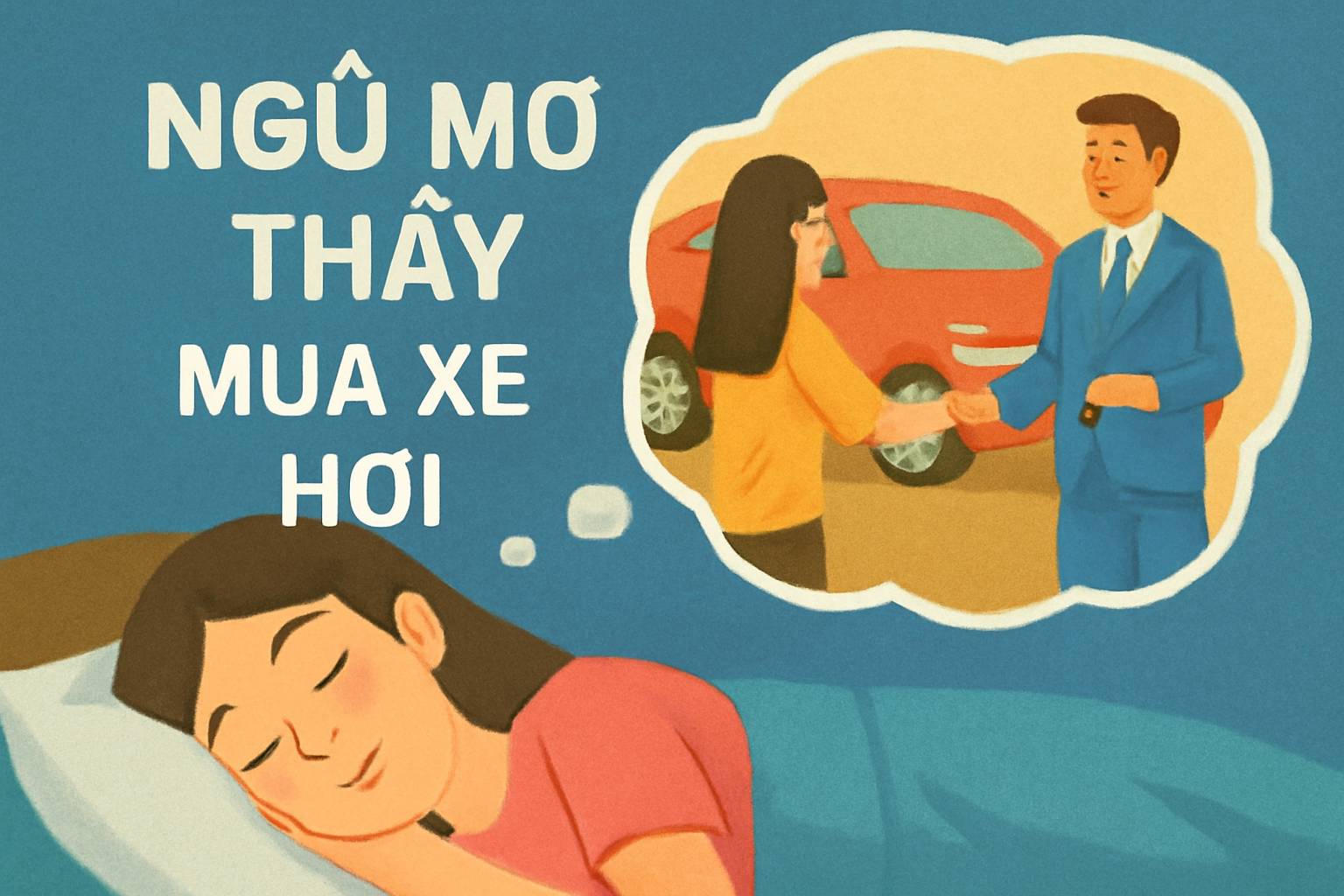 Mơ thấy mua xe hơi là điềm gì? Đánh số mấy?
