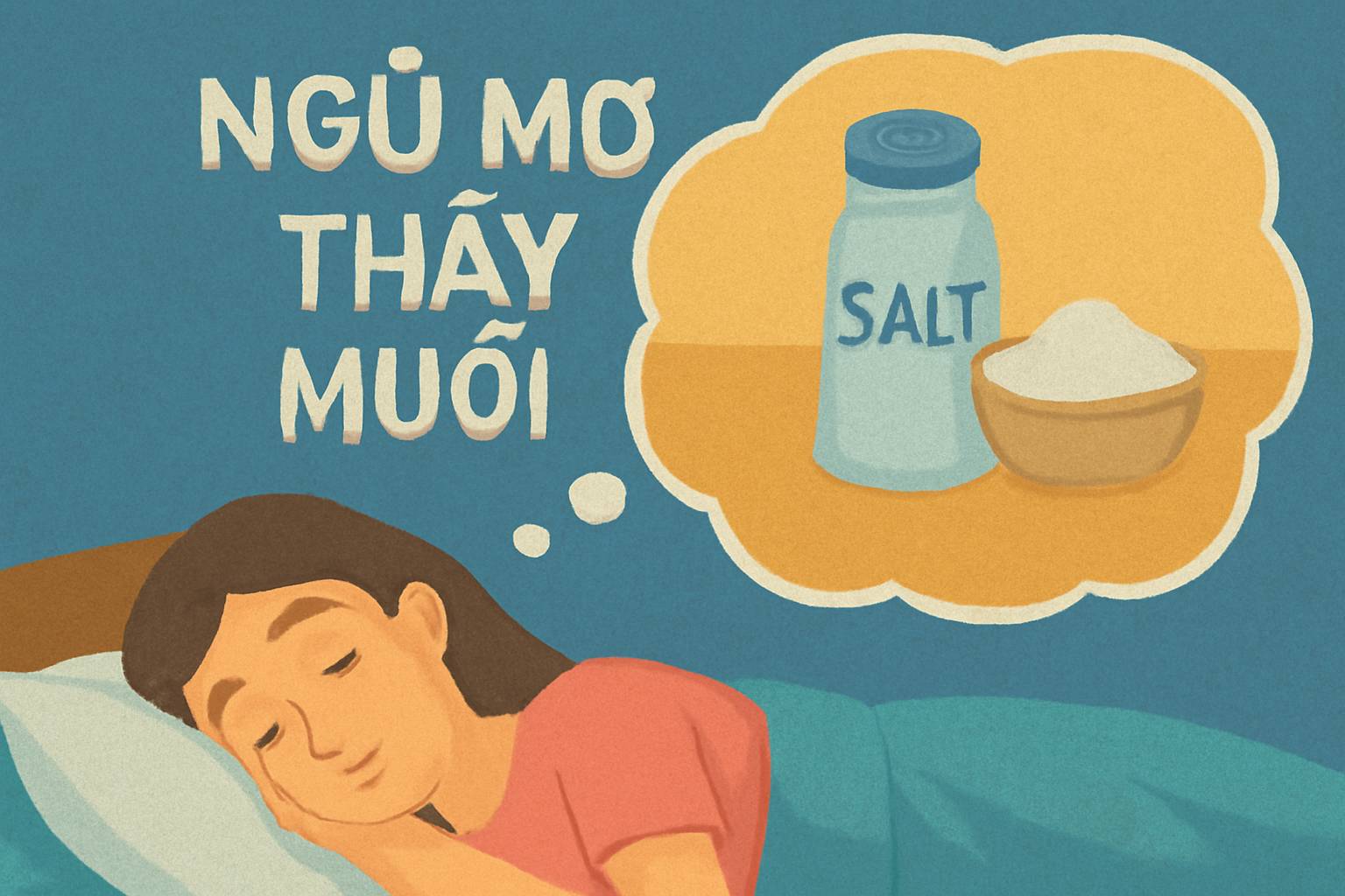 Mơ thấy muối là điềm gì? Đánh số mấy để gặp may?