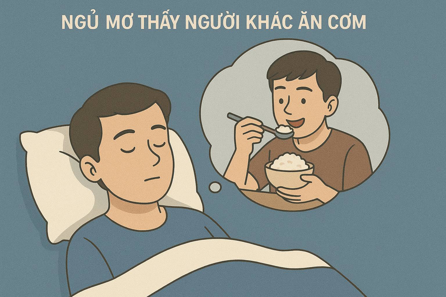 Mơ thấy người khác ăn cơm là điềm gì? Đánh số mấy