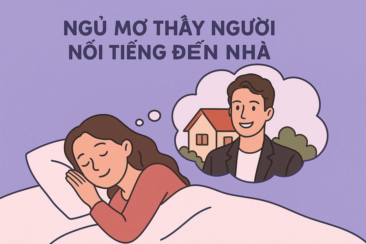 Mơ thấy người nổi tiếng đến nhà là điềm gì? Đánh số mấy