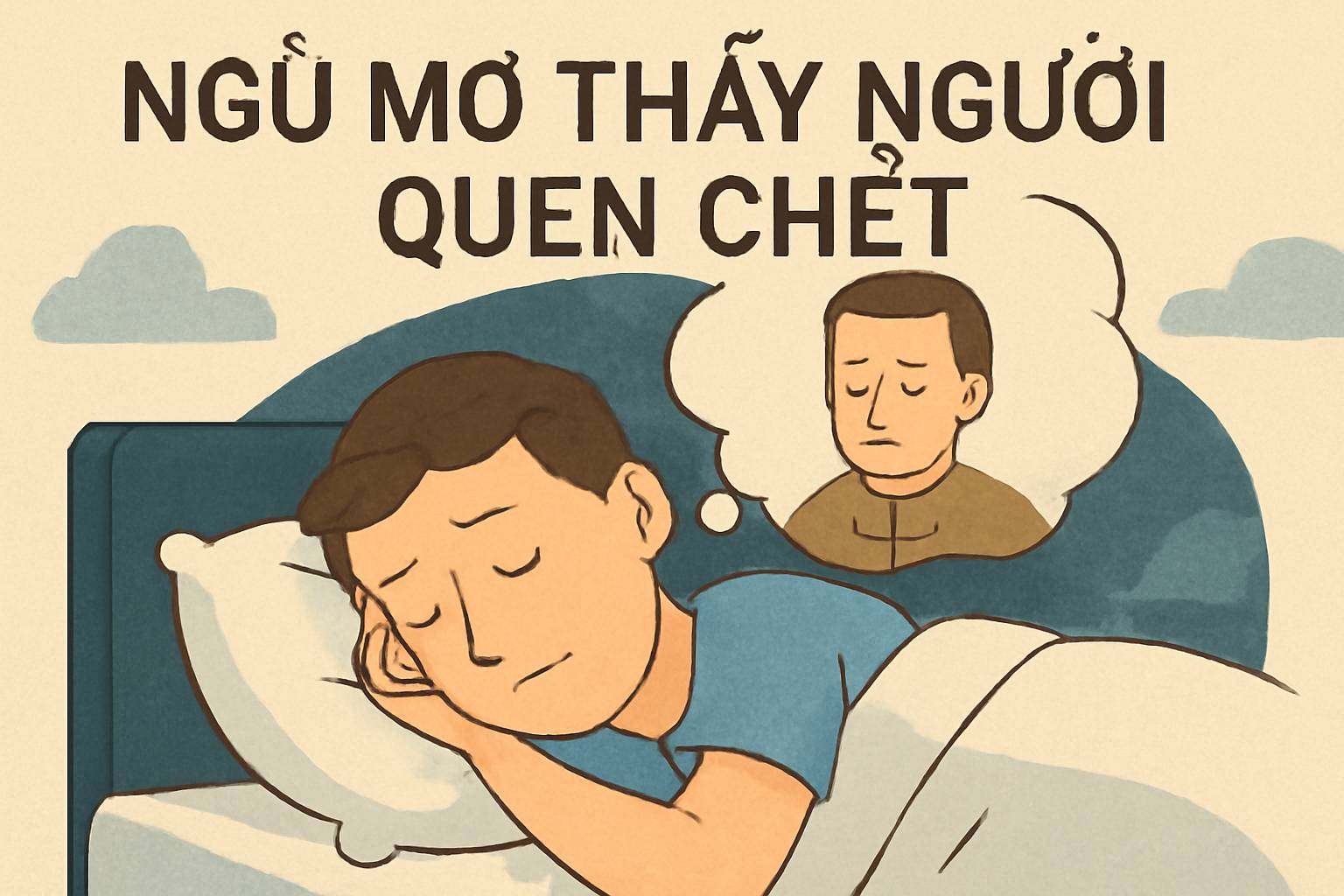 Mơ thấy người quen chết là điềm gì? Đánh số mấy?