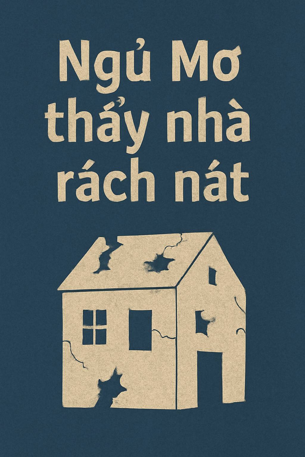 Mơ thấy nhà rách nát là điềm gì? Đánh số mấy