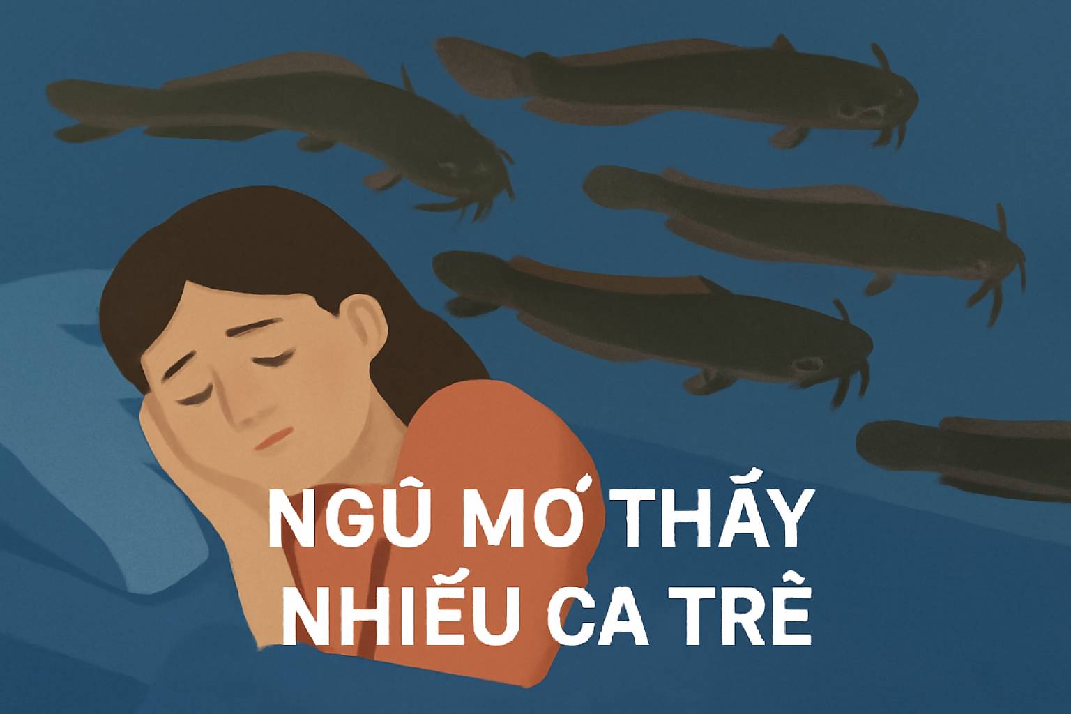 Mơ thấy nhiều cá trê là điềm gì? Đánh số mấy