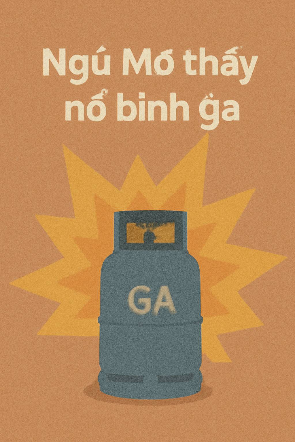 Mơ thấy nổ bình ga là điềm gì? Đánh số mấy