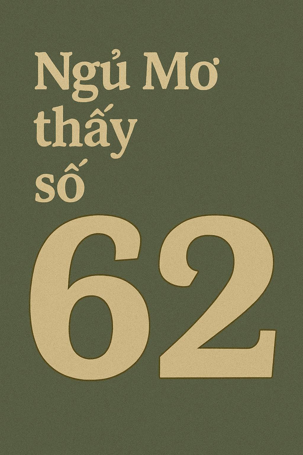 Mơ thấy số 62 là điềm gì? Đánh số mấy