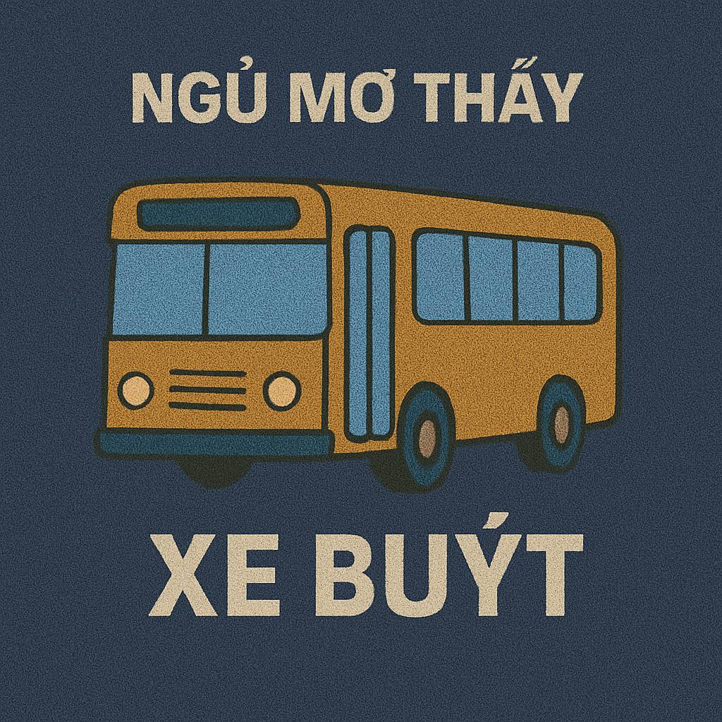 Mơ thấy xe buýt là điềm gì? Đánh số mấy