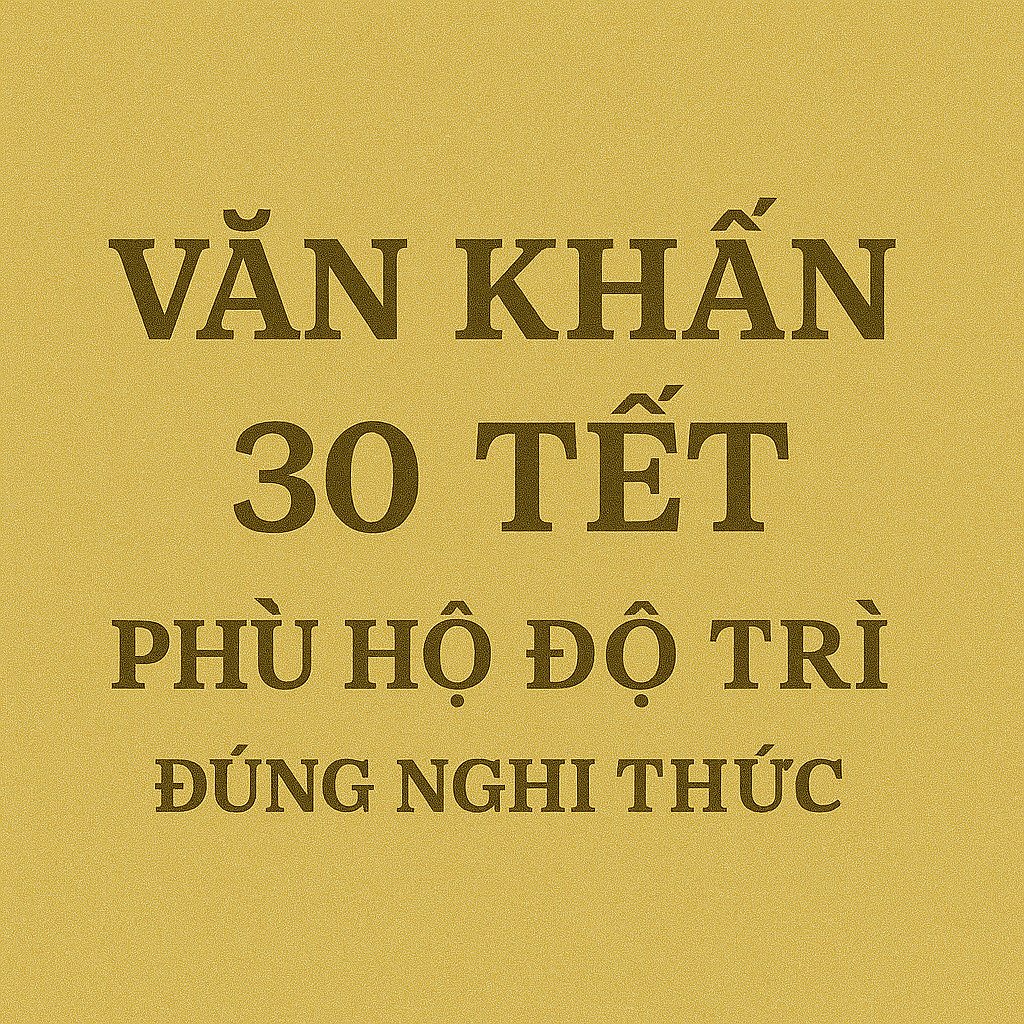 Văn khấn 30 tết 2026 phù hộ độ trì đúng nghi thức