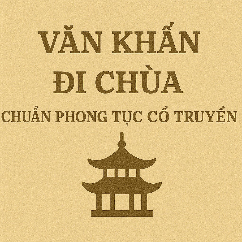 Văn khấn đi chùa 2026 chuẩn phong tục cổ truyền