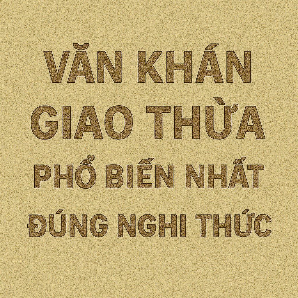 5 bài Văn khấn Giao thừa Bính Ngọ 2026 phổ biến nhất đúng nghi thức