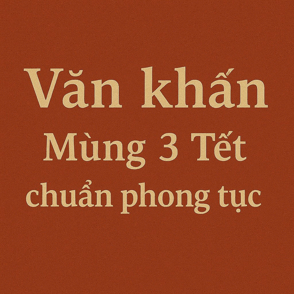 5 mẫu văn khấn Mùng 3 Tết Bính Ngọ 2026 phổ thông nhất