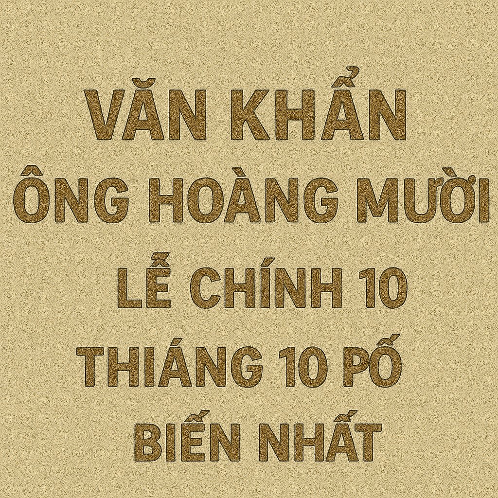 Văn khấn ông hoàng mười Lễ chính 10 tháng 10 2026 phổ biến nhất
