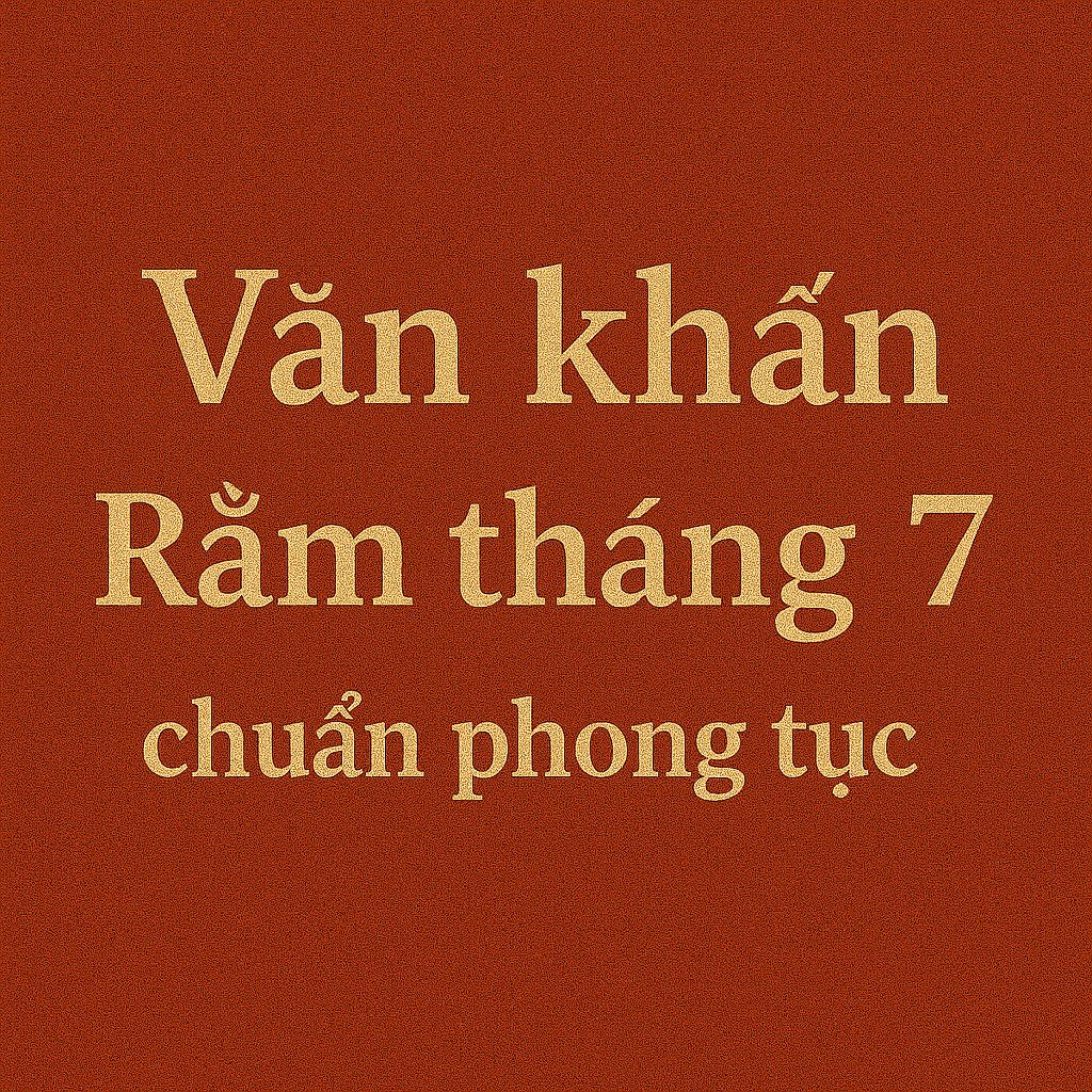 5 bài Văn khấn Rằm tháng 7 - 2026 phổ biến nhất