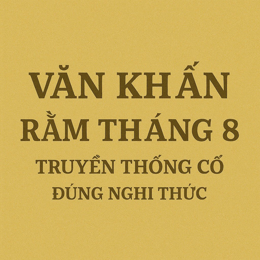 4 mẫu Văn khấn Rằm tháng 8 - 2026 phổ biến nhất
