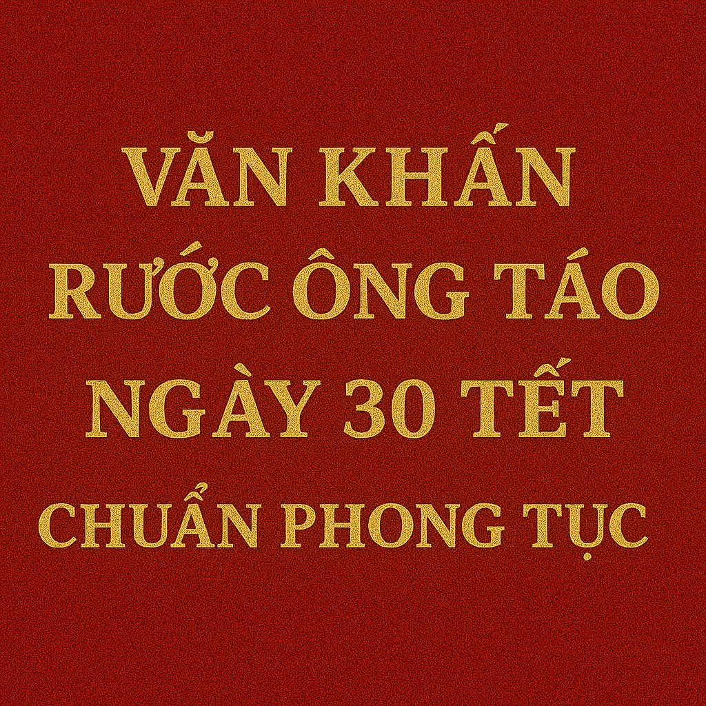 Văn khấn rước ông táo ngày 30 Tết đón năm 2026 Bính Ngọ chuẩn phong tục