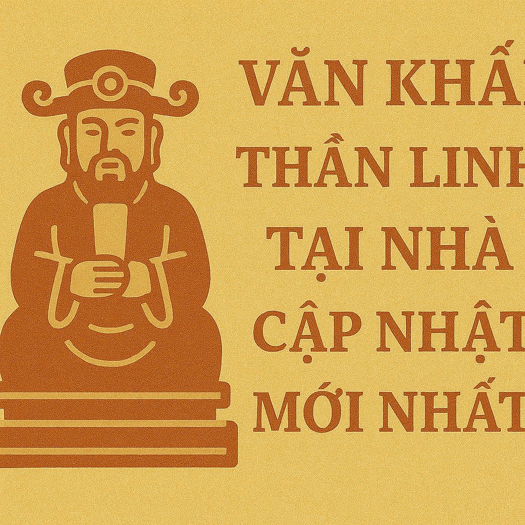 Văn khấn thần linh tại nhà 2026 cập nhật mới nhất