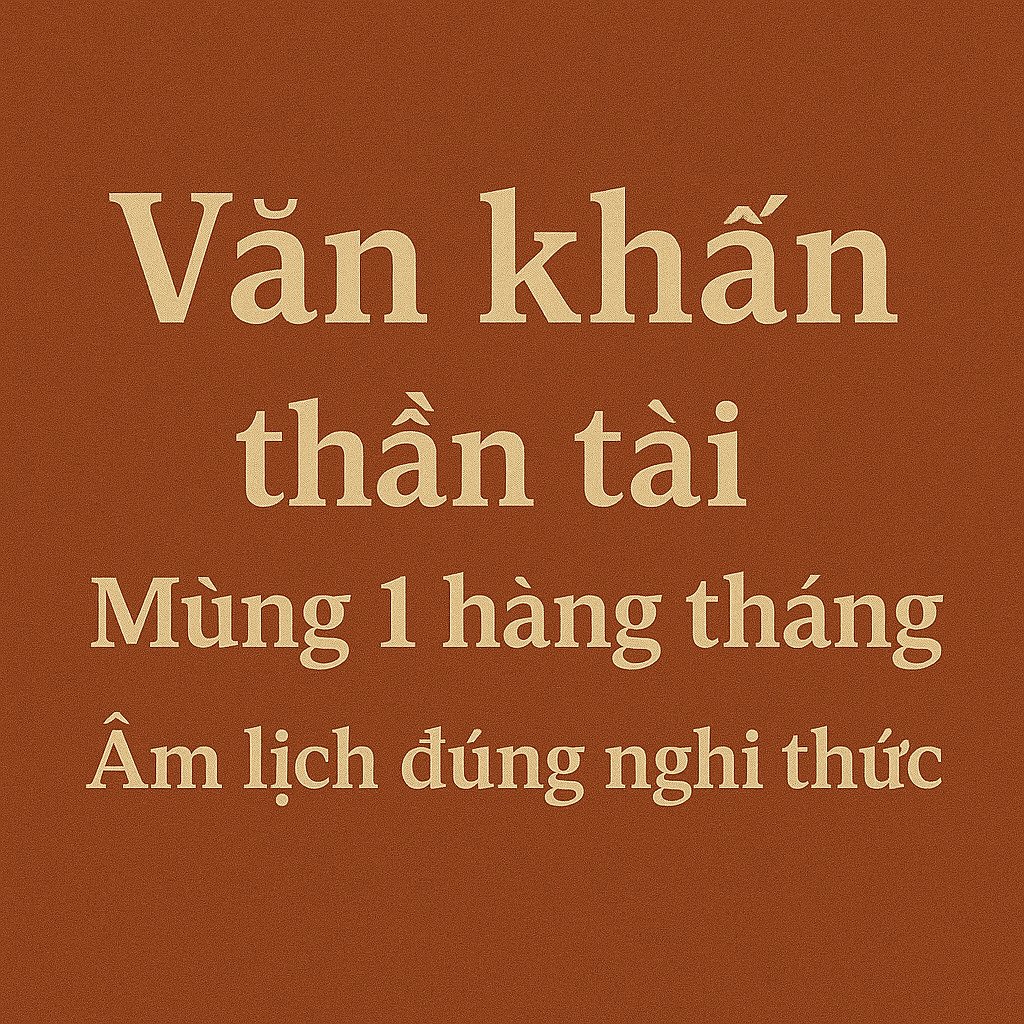 Văn khấn thần tài Mùng 1 hàng tháng 2/2026 Âm lịch phổ biến nhất