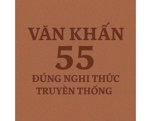 Văn khấn 55 - đúng nghi thức truyền thống