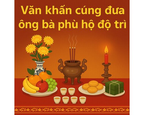 Văn khấn cúng đưa ông bà phù hộ độ trì
