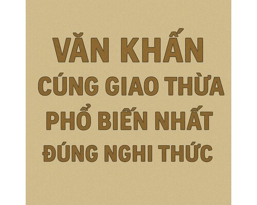 Văn khấn cúng Giao thừa phổ biến nhất đúng nghi thức