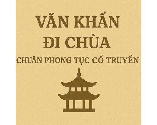Văn khấn đi chùa chuẩn phong tục cổ truyền