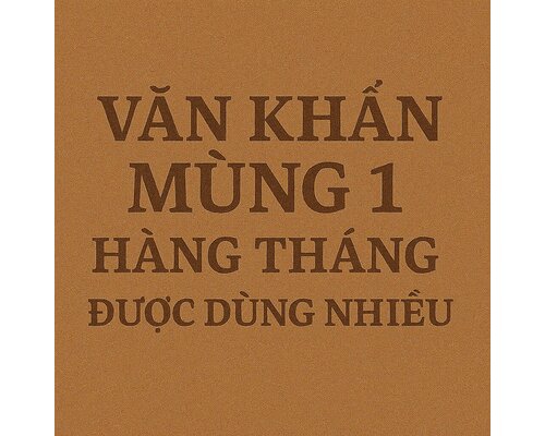 Văn khấn Mùng 1 hàng tháng được dùng nhiều nhất