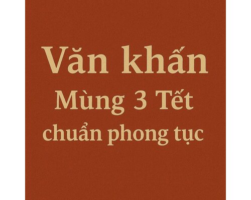 Văn khấn Mùng 3 Tết chuẩn phong tục