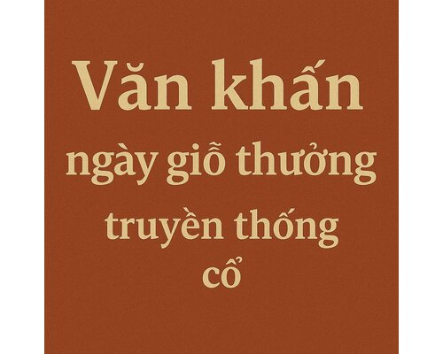 Văn khấn ngày giỗ thường truyền thống cổ